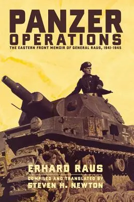 Pancierové operácie: Operácie: Spomienky generála Rausa na východnom fronte, 1941-1945 - Panzer Operations: The Eastern Front Memoir of General Raus, 1941-1945