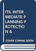 ITIL STREDNÁ OCHRANA PLÁNOVANIA & - ITIL INTERMEDIATE PLANNING PROTECTION &