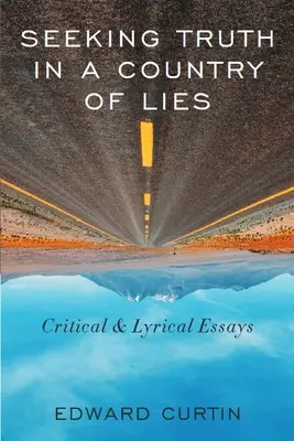 Hľadanie pravdy v krajine lží: Kritické a lyrické eseje - Seeking Truth in a Country of Lies: Critical & Lyrical Essays