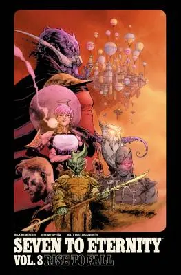 Od siedmich do večnosti 3. zväzok: Vzostup k pádu - Seven to Eternity Volume 3: Rise to Fall