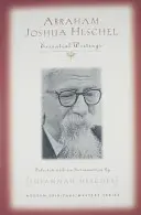Abraham Joshua Heschel: Základné spisy - Abraham Joshua Heschel: Essential Writings