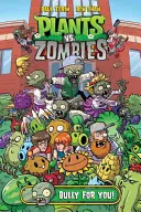 Plants vs. Zombies 3. diel: Bully for You - Plants vs. Zombies Volume 3: Bully for You