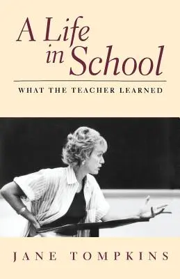 Život v škole: Čo sa naučil učiteľ - A Life in School: What the Teacher Learned