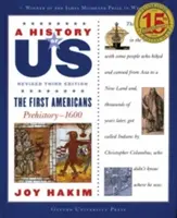 História nás: Prví Američania: Dejiny Ameriky: Prehistória - 1600 a History of Us Book One - A History of Us: The First Americans: Prehistory-1600 a History of Us Book One