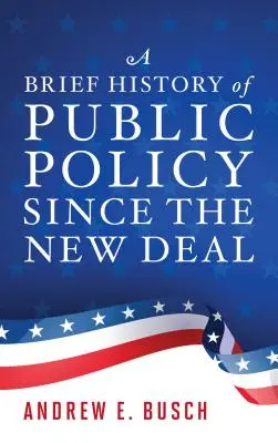 Stručné dejiny verejnej politiky od New Deal - A Brief History of Public Policy Since the New Deal