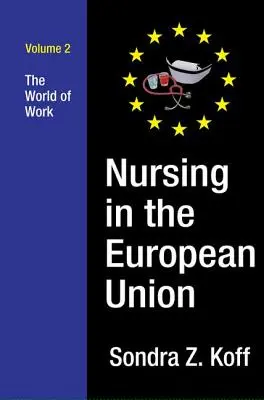 Ošetrovateľstvo v Európskej únii: Svet práce - Nursing in the European Union: The World of Work