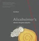 Aliceheimer's: Alzheimerova choroba v zrkadle - Aliceheimer's: Alzheimer's Through the Looking Glass