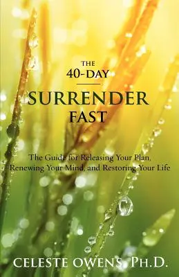 40-dňový pôst vzdania sa - The 40-Day Surrender Fast
