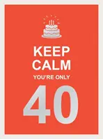 Zachovaj pokoj, je ti len 40 - Keep Calm You're Only 40