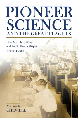 Pionierska veda a veľké epidémie: Ako mikróby, vojna a verejné zdravie formovali zdravie zvierat - Pioneer Science and the Great Plagues: How Microbes, War, and Public Health Shaped Animal Health