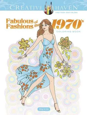 Creative Haven Báječná móda 70. rokov 20. storočia - Creative Haven Fabulous Fashions of the 1970s Coloring Book