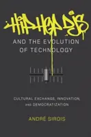 Hip-hopoví dídžeji a vývoj technológií; kultúrna výmena, inovácie a demokratizácia - Hip Hop DJs and the Evolution of Technology; Cultural Exchange, Innovation, and Democratization