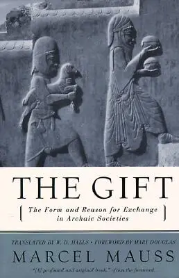 Dar: Forma a dôvod výmeny v archaických spoločnostiach - The Gift: The Form and Reason for Exchange in Archaic Societies