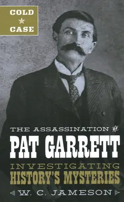 Studený prípad: Vražda Pata Garretta - Cold Case: The Assassination of Pat Garrett
