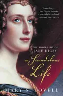 Škandalózny život - životopis Jane Digbyovej - Scandalous Life - The Biography of Jane Digby