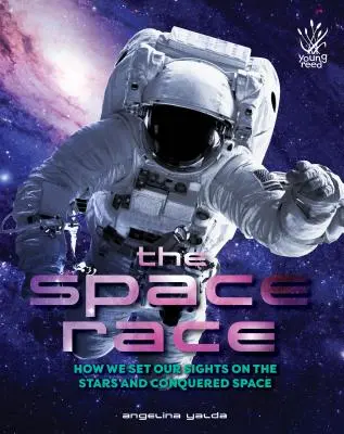 Vesmírne preteky: Ako sme sa zamerali na hviezdy a dobyli vesmír - The Space Race: How We Set Our Sights on the Stars and Conquered Space