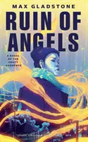 Ruina anjelov: Román z remeselníckej sekvencie - The Ruin of Angels: A Novel of the Craft Sequence