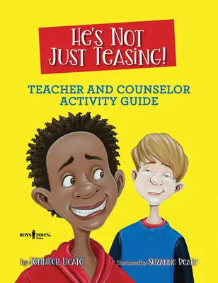 On sa len neškádli! Príručka aktivít pre učiteľov a poradcov - He's Not Just Teasing! Teacher and Counselor Activity Guide