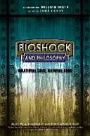 Bioshock a filozofia: Iracionálna hra, racionálna kniha - Bioshock and Philosophy: Irrational Game, Rational Book