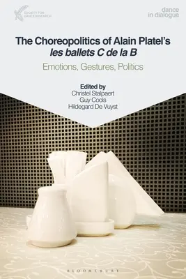Choreopolitika baletu Alaina Platela Les Ballets C de la B: Emócie, gestá, politika - The Choreopolitics of Alain Platel's Les Ballets C de la B: Emotions, Gestures, Politics
