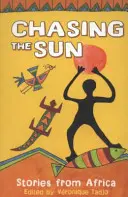 Chasing the Sun - Príbehy z Afriky - Chasing the Sun - Stories from Africa