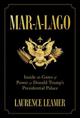 Mar-A-Lago: Prezidentský palác Donalda Trumpa: Brány moci - Mar-A-Lago: Inside the Gates of Power at Donald Trump's Presidential Palace