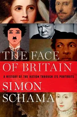 Tvár Británie: História národa prostredníctvom portrétov - The Face of Britain: A History of the Nation Through Its Portraits