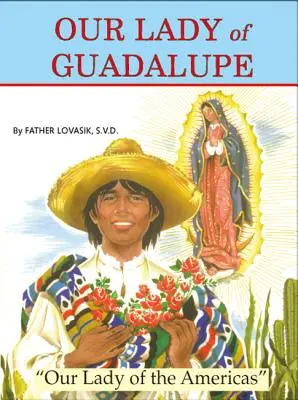 Panna Mária Guadalupská: Panna Mária z Ameriky - Our Lady of Guadalupe: Our Lady of the Americas