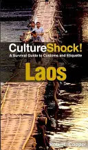 Laos - Sprievodca zvyklosťami a etiketou na prežitie - Laos - A Survival Guide to Customs and Etiquette