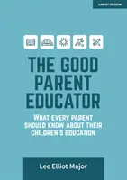 Dobrý rodič vychovávateľ - Čo by mal každý rodič vedieť o vzdelávaní svojich detí - Good Parent Educator - What every parent should know about their children's education