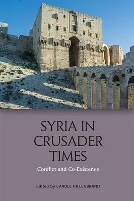 Sýria za čias križiakov: Konflikt a spolužitie - Syria in Crusader Times: Conflict and Co-Existence