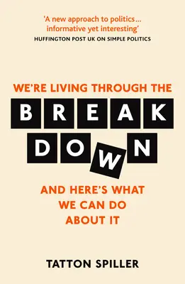Zlom: Zmysel politiky v rozháranom svete - The Breakdown: Making Sense of Politics in a Messed Up World