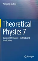 Teoretická fyzika 7: Kvantová mechanika - metódy a aplikácie - Theoretical Physics 7: Quantum Mechanics - Methods and Applications