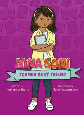 Nina Soni, bývalá najlepšia priateľka - Nina Soni, Former Best Friend