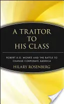 Zradca svojej triedy: Monks a boj za zmenu korporátnej Ameriky - A Traitor to His Class: Robert A.G. Monks and the Battle to Change Corporate America