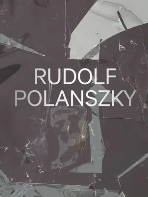 Rudolf Polanszky: Nedávne diela - Rudolf Polanszky: Recent Works