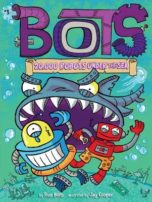 20 000 robotov pod morom, 3 - 20,000 Robots Under the Sea, 3