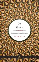O Marxovi: O Marxovi: Revolucionár a utopista - On Marx: Revolutionary and Utopian