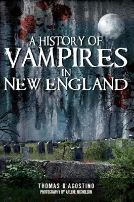 História upírov v Novom Anglicku - A History of Vampires in New England
