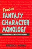 Monológy slávnych fantasy postáv: V hlavnej úlohe nie taká zlá čarodejnica a ďalšie - Famous Fantasy Character Monologs: Starring the Not-So-Wicked Witch and More