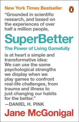 Superbetter: Sila hravého života - ako sa dá žiť hrou - Superbetter: The Power of Living Gamefully