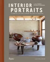 Interiérové portréty: Doma s kultúrnymi priekopníkmi a kreatívnymi novátormi - Interior Portraits: At Home with Cultural Pioneers and Creative Mavericks