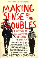 Making Sense of the Troubles - A History of the Northern Ireland Conflict