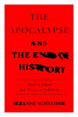 Apokalypsa a koniec dejín: Moderný džihád a kríza liberalizmu - The Apocalypse and the End of History: Modern Jihad and the Crisis of Liberalism