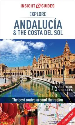 Sprievodca Insight Explore Andalucia & Costa del Sol (cestovný sprievodca s bezplatnou elektronickou knihou) - Insight Guides Explore Andalucia & Costa del Sol (Travel Guide with Free Ebook)