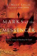 Znaky posla: Poznávanie, život a hovorenie evanjelia - Marks of the Messenger: Knowing, Living and Speaking the Gospel