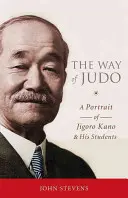 Cesta džuda: Portrét Džigoro Kano a jeho žiakov - The Way of Judo: A Portrait of Jigoro Kano and His Students