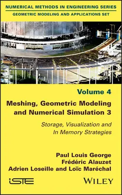 Sieťovanie, geometrické modelovanie a numerická simulácia 3: ukladanie, vizualizácia a stratégie v pamäti - Meshing, Geometric Modeling and Numerical Simulation 3: Storage, Visualization and in Memory Strategies