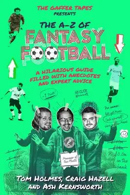 Fantasy futbal od A po Z: A: A veselý sprievodca plný anekdot a odborných rád - The A-Z of Fantasy Football: A Hilarious Guide Filled with Anecdotes and Expert Advice