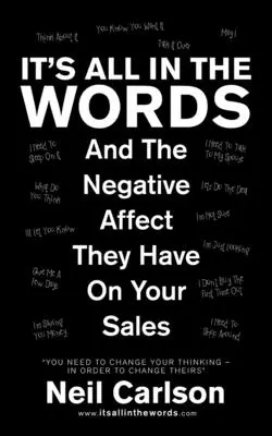 Všetko je v slovách: A ich negatívny vplyv na predaj - It's All in the Words: And the Negative Affect They Have on Your Sales